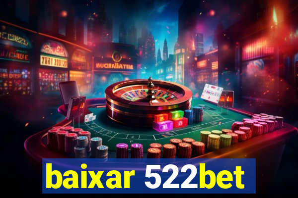 baixar 522bet