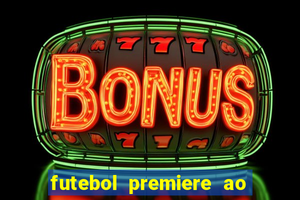 futebol premiere ao vivo gratis