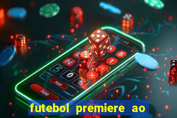 futebol premiere ao vivo gratis