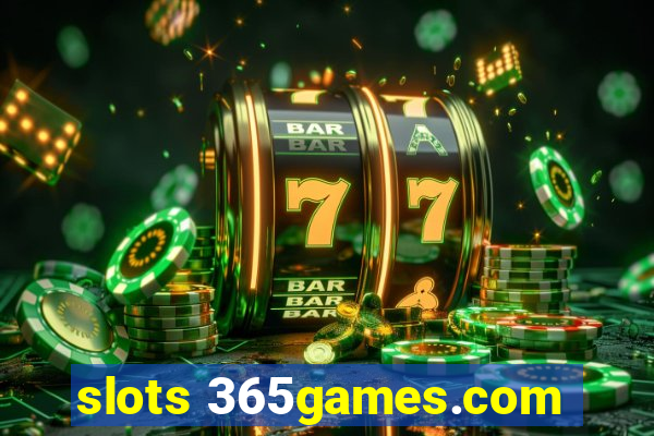 slots 365games.com