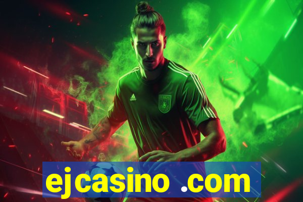 ejcasino .com