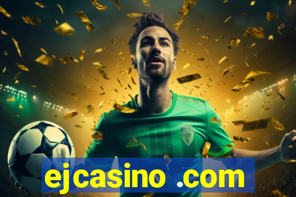 ejcasino .com