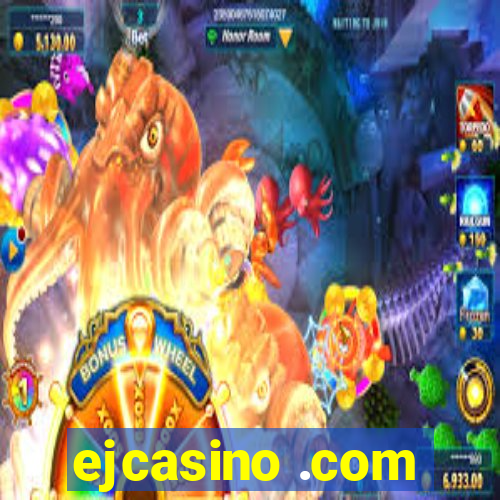 ejcasino .com