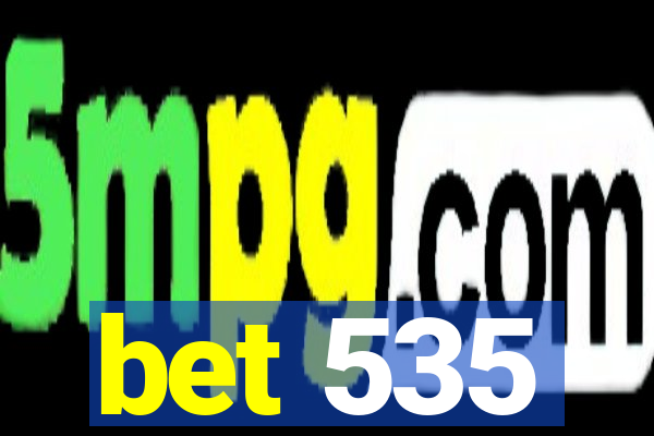 bet 535