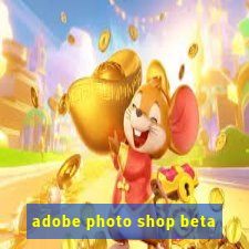 adobe photo shop beta