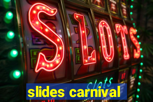 slides carnival