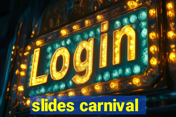 slides carnival