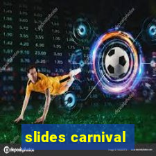 slides carnival