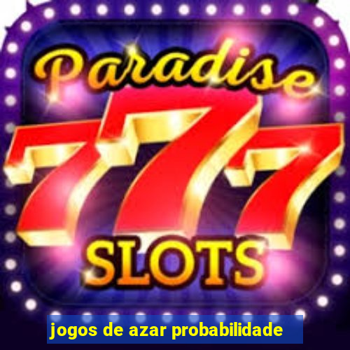 jogos de azar probabilidade