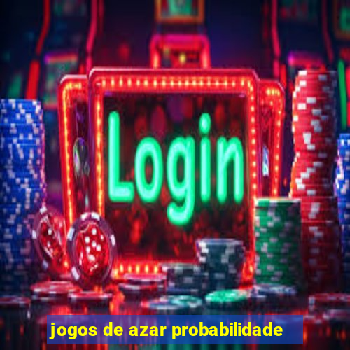 jogos de azar probabilidade