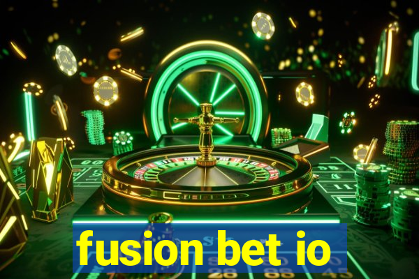 fusion bet io