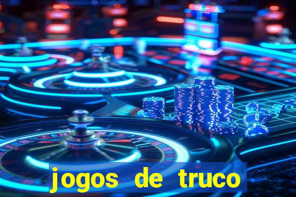 jogos de truco valendo dinheiro