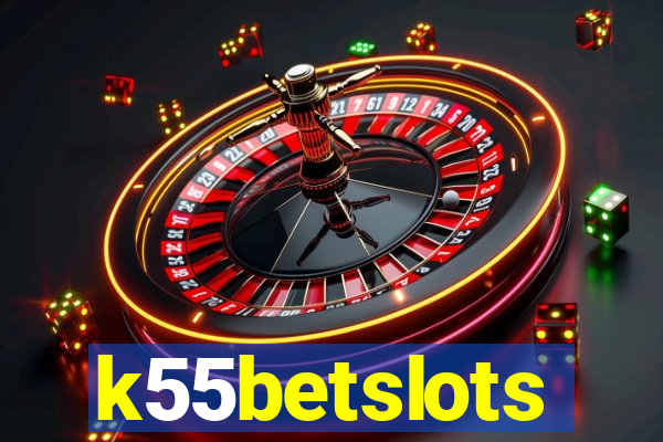 k55betslots