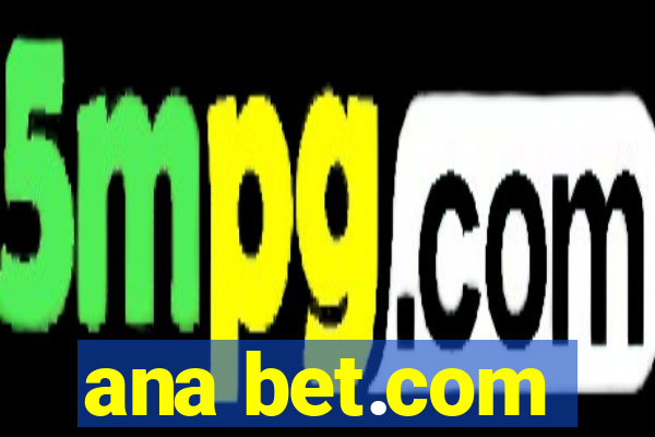 ana bet.com