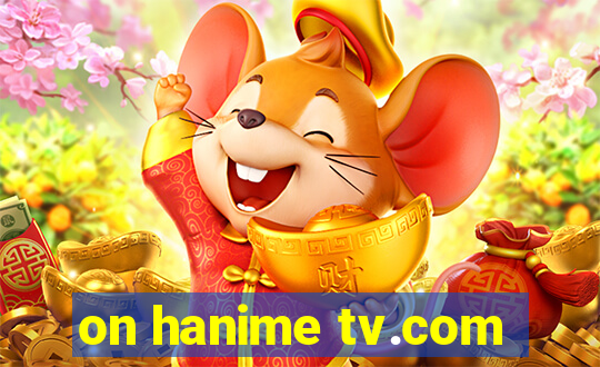 on hanime tv.com