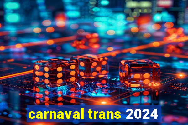 carnaval trans 2024