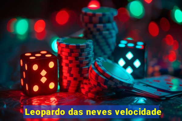 Leopardo das neves velocidade