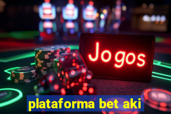 plataforma bet aki