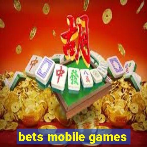 bets mobile games