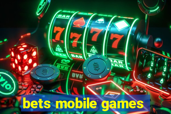 bets mobile games