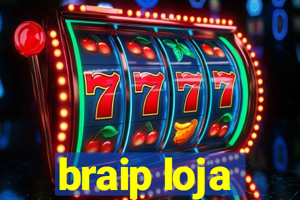 braip loja