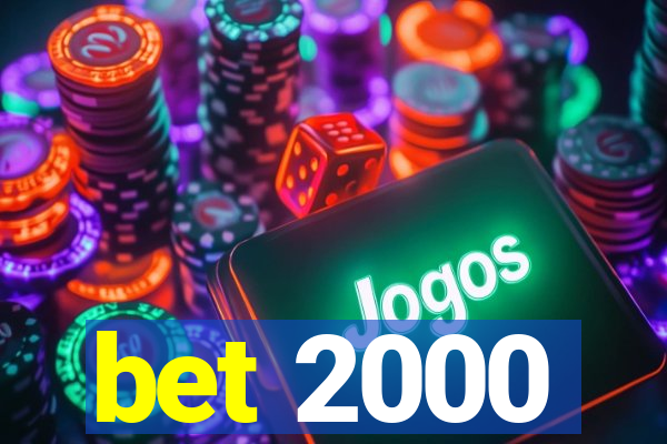 bet 2000