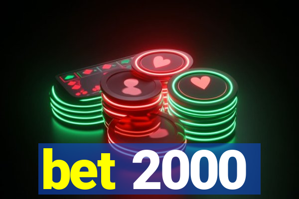 bet 2000