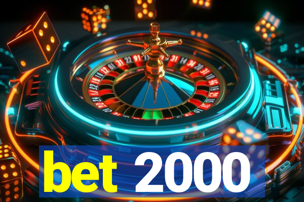 bet 2000