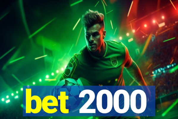 bet 2000