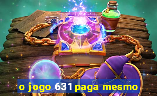 o jogo 631 paga mesmo