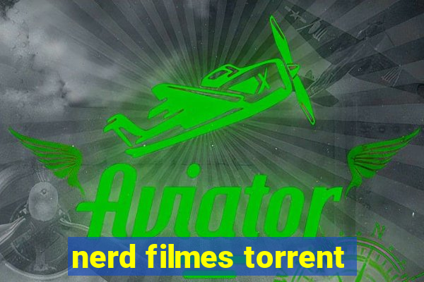 nerd filmes torrent