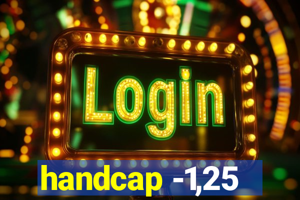 handcap -1,25