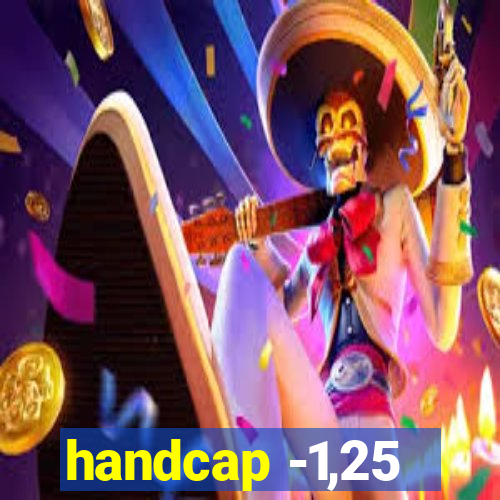 handcap -1,25