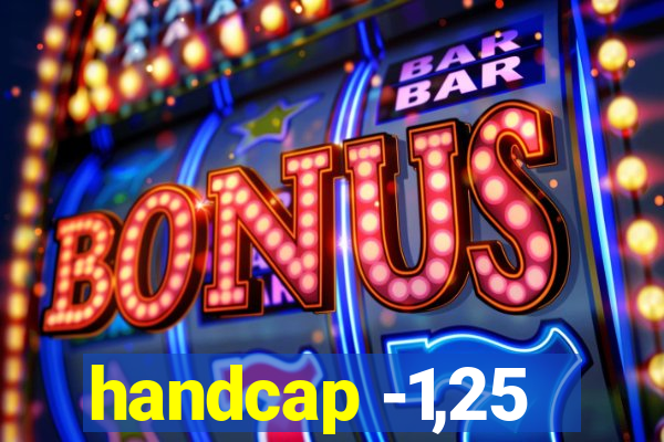 handcap -1,25