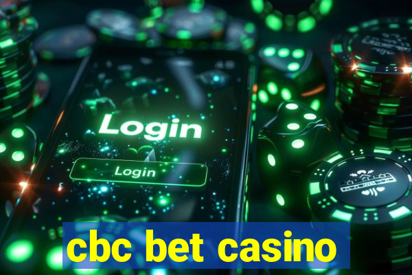 cbc bet casino