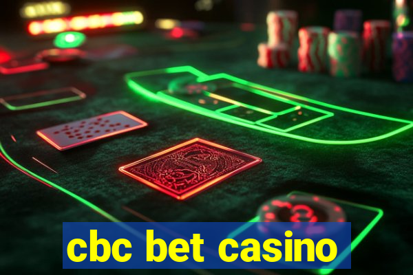 cbc bet casino