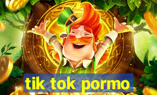 tik tok pormo