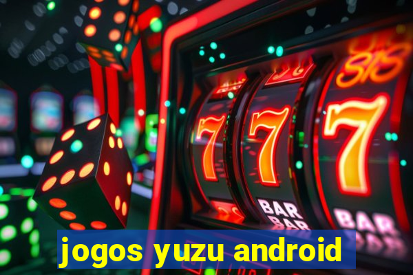 jogos yuzu android