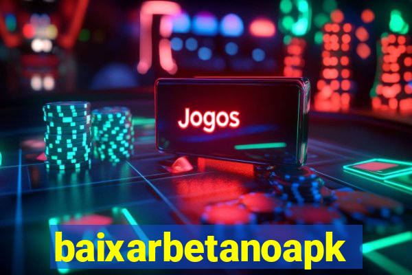 baixarbetanoapk