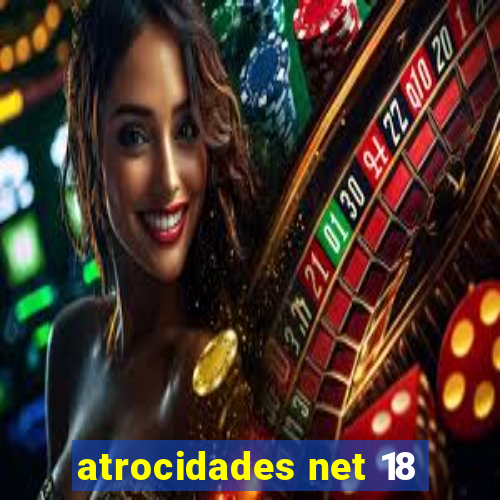 atrocidades net 18