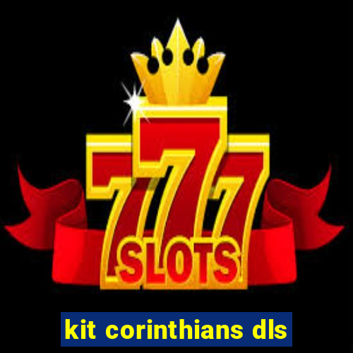 kit corinthians dls