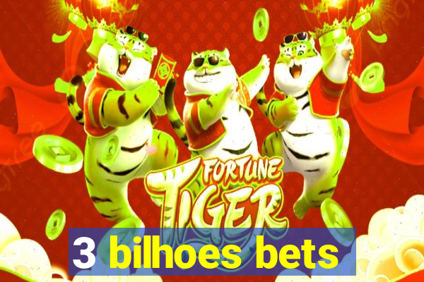 3 bilhoes bets