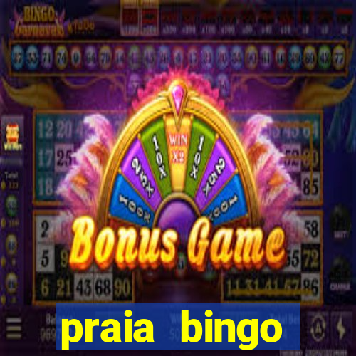 praia bingo dinheiro infinito 2022