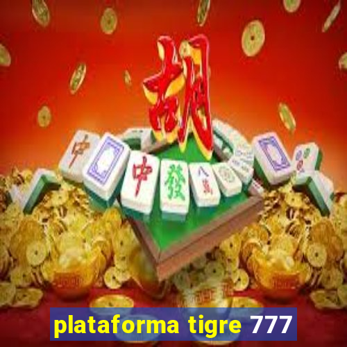 plataforma tigre 777