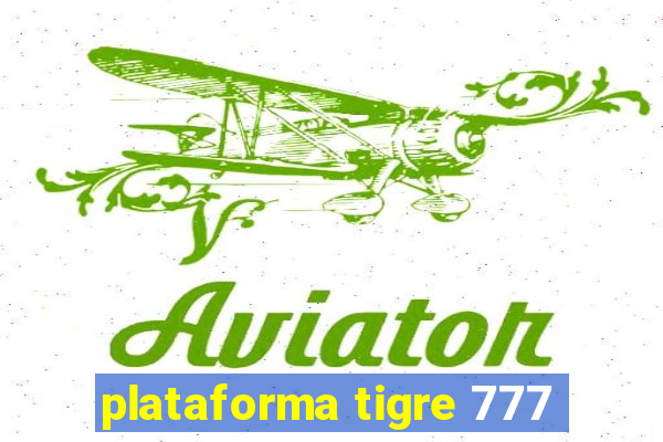 plataforma tigre 777