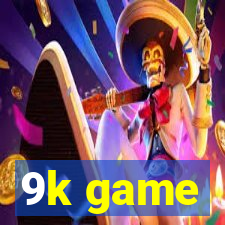 9k game