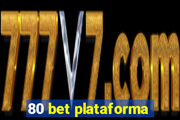 80 bet plataforma