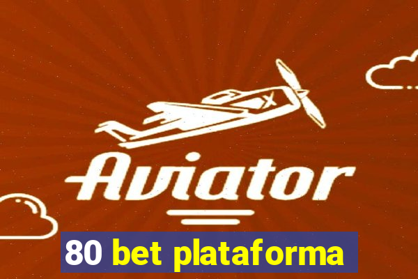 80 bet plataforma