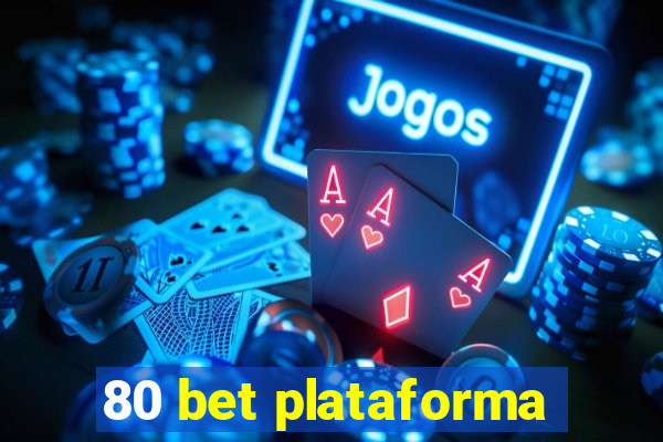 80 bet plataforma