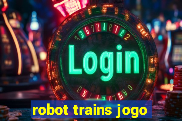 robot trains jogo